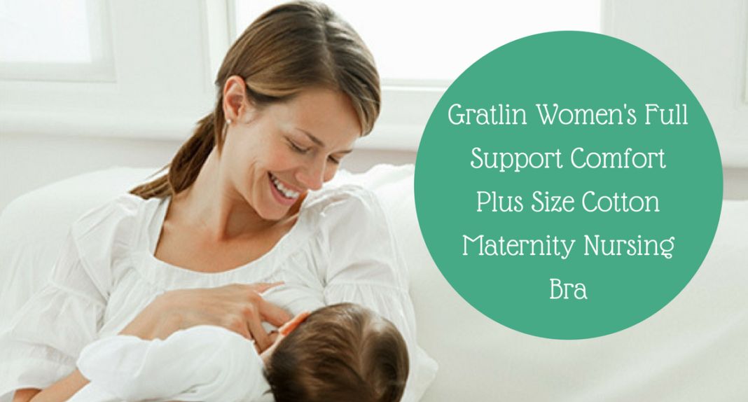 Gratlin Women's Full Support Comfort Plus Size Cotton Maternity Nursing Bra  Product Review