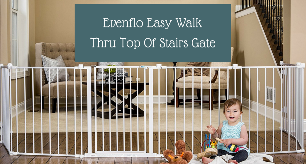 evenflo easy walk thru top of stairs gate